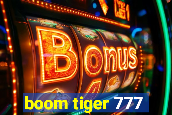 boom tiger 777